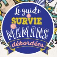 Le guide de survie des mamans débordées par Rim et Liliaimelenougat